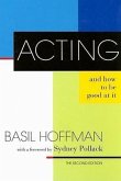 Acting and How to Be Good at It: The Second Edition