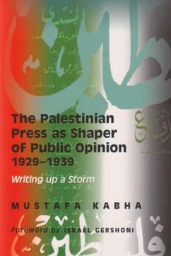 The Palestinian Press as a Shaper of Public Opinion 1929-1939 - Kabha, Mustafa