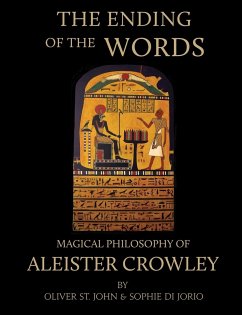 The Ending of the Words - Magical Philosophy of Aleister Crowley - St John, Oliver; Di Jorio, Sophie
