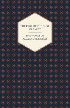 The Works of Alexandre Dumas - The Page of the Duke of Savoy - Dumas, Alexandre