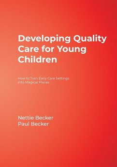 Developing Quality Care for Young Children - Becker, Nettie; Becker, Paul