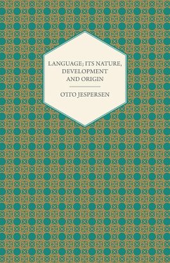 Language; Its Nature, Development and Origin - Jespersen, Otto