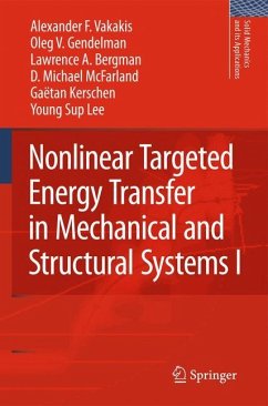 Nonlinear Targeted Energy Transfer in Mechanical and Structural Systems - Vakakis, Alexander F.;Gendelman, Oleg V.;Bergman, Lawrence A.