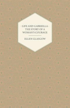 Life and Gabriella - The Story of a Woman's Courage - Glasgow, Ellen