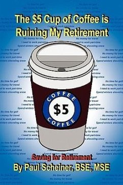 The $5 Cup of Coffee is Ruining My Retirement - Scheiner, Paul Bse Mse