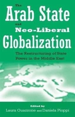 The Arab State and Neo-Liberal Globalization - Guazzone, Laura; Pioppi, Daniela