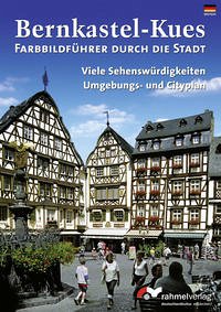 Bernkastel-Kues - (Deutsche Ausgabe) Farbbildführer durch die Stadt
