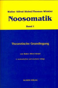 Noosomatik / Theoretische Grundlegung - Siebel, Walter Alfred