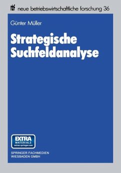 Strategische Suchfeldanalyse: Die Identifikation neuer Geschäfte zur Überwindung struktureller Stagnation (Neue betriebswirtschaftliche Forschung) - Müller, Günter