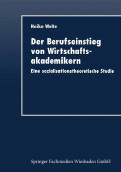 Der Berufseinstieg von Wirtschaftsakademikern - Welte, Heike