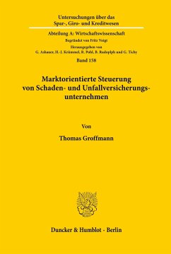 Marktorientierte Steuerung von Schaden- und Unfallversicherungsunternehmen. - Groffmann, Thomas