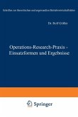 Operations-Research-Praxis - Einsatzformen und Ergebnisse Operations-Research-Praxis - Einsatzformen und Ergebnisse