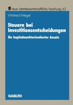 Steuern bei Investitionsentscheidungen - Weigel, Winfried