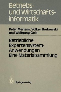 Betriebliche Expertensystem-Anwendungen: Eine Materialsammlung. Betriebs- und Wirtschaftsinformatik. - Mertens, Peter