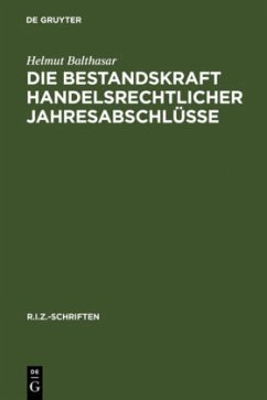 Die Bestandskraft handelsrechtlicher Jahresabschlüsse - Balthasar, Helmut