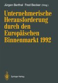 Unternehmerische Herausforderung durch den Europäischen Binnenmarkt 1992