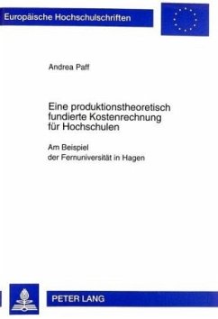 Eine produktionstheoretisch fundierte Kostenrechnung für Hochschulen - Fey, Andrea