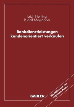 Bankdienstleistungen kundenorientiert verkaufen - Mayländer, Rudolf; Herrling, Erich