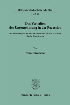 Das Verhalten der Unternehmung in der Rezession. - Krommes, Werner