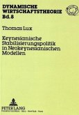 Keynesianische Stabilisierungspolitik in Neokeynesianischen Modellen Keynesianische Stabilisierungspolitik in Neokeynesianischen Modellen