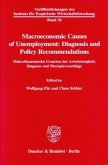 Macroeconomic Causes of Unemployment: Diagnosis and Policy Recommendations