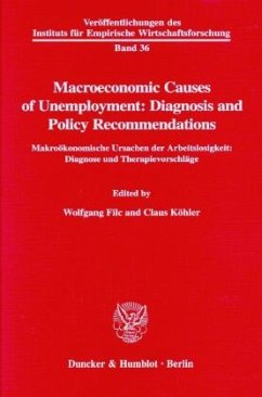 Macroeconomic Causes of Unemployment: Diagnosis and Policy Recommendations - Filc, Wolfgang / Köhler, Claus (eds.)