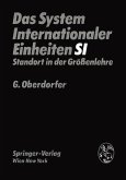 Das System Internationaler Einheiten (SI) Das System Internationaler Einheiten (SI)