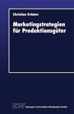 Marketingstrategien für Produktionsgüter - Krämer, Christian