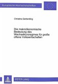 Die makroökonomische Bedeutung des Wechselkursregimes für große offene Volkswirtschaften