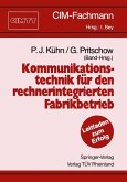 Kommunikationstechnik für den rechnerintegrierten Fabrikbetrieb