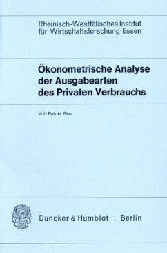 Ökonometrische Analyse der Ausgabearten des Privaten Verbrauchs. - Rau, Rainer