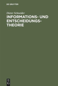 Informations- und Entscheidungstheorie - Schneider, Dieter