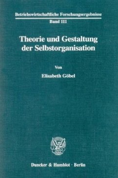 Theorie und Gestaltung der Selbstorganisation. - Göbel, Elisabeth