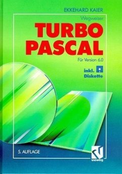 Für Version 6.0, m. Diskette (5 1/4 Zoll) / TURBO PASCAL-Wegweiser - Kaier, Ekkehard