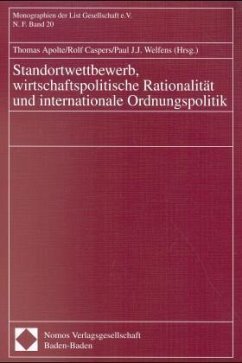 Standortwettbewerb, wirtschaftspolitische Rationalität und internationale Ordnungspolitik