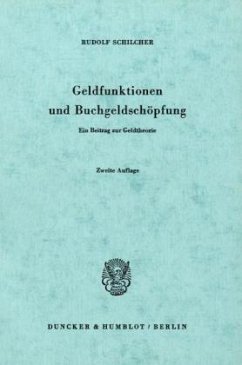 Geldfunktionen und Buchgeldschöpfung. - Schilcher, Rudolf