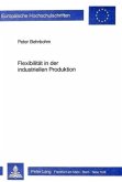 Flexibilität in der industriellen Produktion