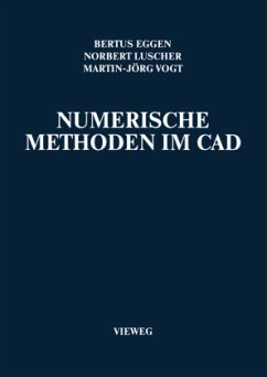 Numerische Methoden im CAD - Eggen, Bertus; Luscher, Norbert; Vogt, Martin-Jörg