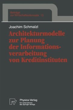 Architekturmodelle zur Planung der Informationsverarbeitung von Kreditinstituten - Schmalzl, Joachim