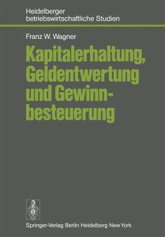 Kapitalerhaltung, Geldentwertung und Gewinnbesteuerung - Wagner, F.W.