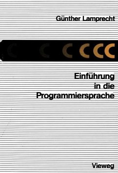Einführung in die Programmiersprache C - Lamprecht, Günther