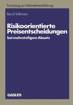 Risikoorientierte Preisentscheidungen bei mehrstufigem Absatz - Volkmann, Bernd