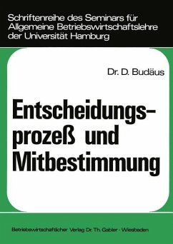 Entscheidungsprozeß und Mitbestimmung - Budäus, Dietrich