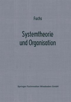 Systemtheorie und Organisation - Fuchs, Herbert