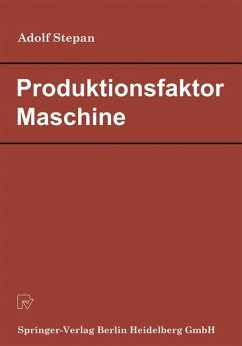 Produktionsfaktor Maschine - Stepan, A.