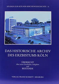 Das Historische Archiv des Erzbistums Köln