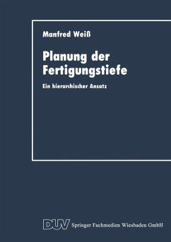 Planung der Fertigungstiefe - Weiß, Manfred