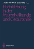 Fibrinklebung in der Frauenheilkunde und Geburtshilfe Fibrinklebung in der Frauenheilkunde und Geburtshilfe