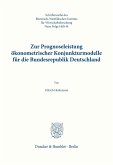 Zur Prognoseleistung ökonometrischer Konjunkturmodelle für die Bundesrepublik Deutschland.