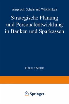 Strategische Planung und Personalentwicklung in Banken und Sparkassen - Meier, Harald